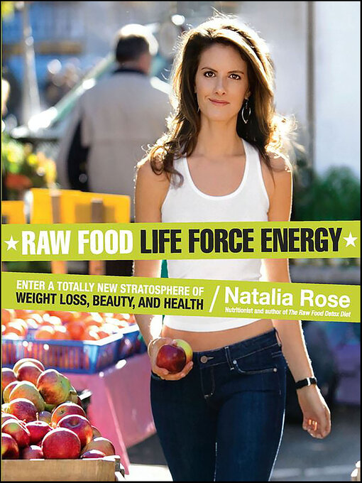 Title details for Raw Food Life Force Energy by Natalia Rose - Available
